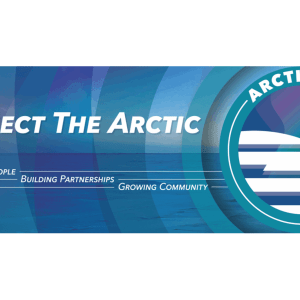 White text that says, "Connect the Arctic: Connecting People, Building Partnerships, Growing Community."