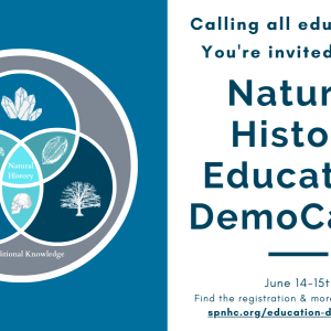 Left graphic is a logo built of circles. Outermost circle is traditional knowledge which encompasses all other fields. Ceramic pot, tree, crystal, arrowhead, trilobite, and skull graphics indicate natural history disciplines. Natural History is at the center of the Venn diagram. Text on right: Calling all educators! You're invited to the Natural History Education DemoCamp. June 14-15. Find the registration and more information: https://spnhc.org/education-democamp/