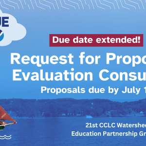 Blue background of a body of water with a boat sailing in from the left. The eeBLUE / NAAEE / NOAA logo is at the top left. White text on the right says, "Request for Proposals Evaluation Consultant. Proposals due by July 15, 2024. 21CCLC Watershed STEM Education Partnerships Grant Program"